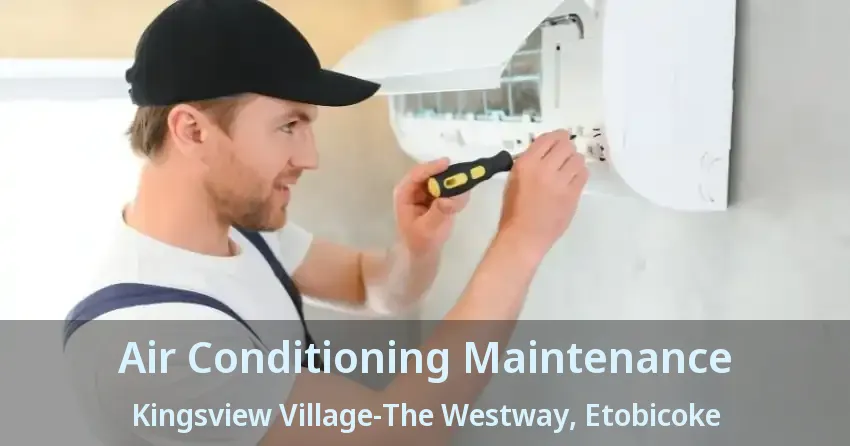 Air Conditioning Maintenance Kingsview Village-The Westway, Etobicoke - ON