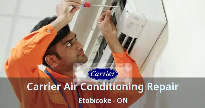 Carrier Air Conditioning Repair Etobicoke - ON