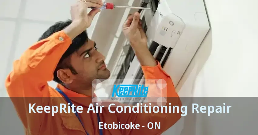 KeepRite Air Conditioning Repair Etobicoke - ON