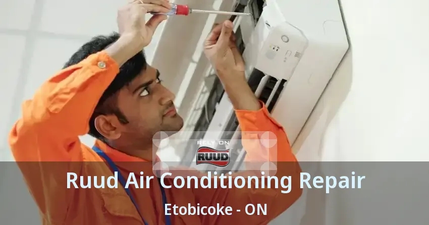 Ruud Air Conditioning Repair Etobicoke - ON