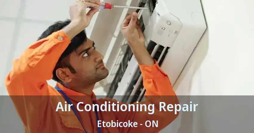 Air Conditioning Repair Etobicoke - ON