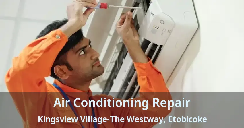 Air Conditioning Repair Kingsview Village-The Westway, Etobicoke - ON