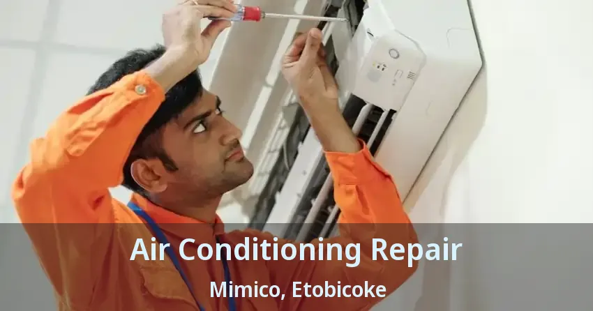 Air Conditioning Repair Mimico, Etobicoke - ON