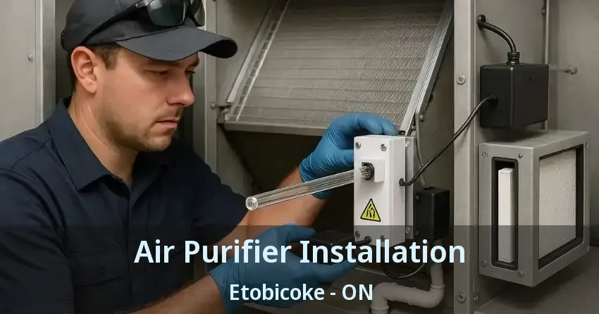 Air Purifier Installation Etobicoke - ON