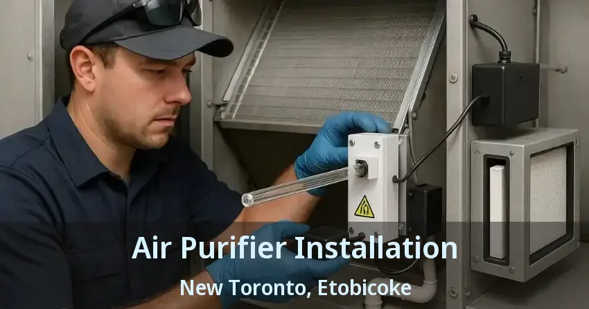 Air Purifier Installation New Toronto, Etobicoke - ON