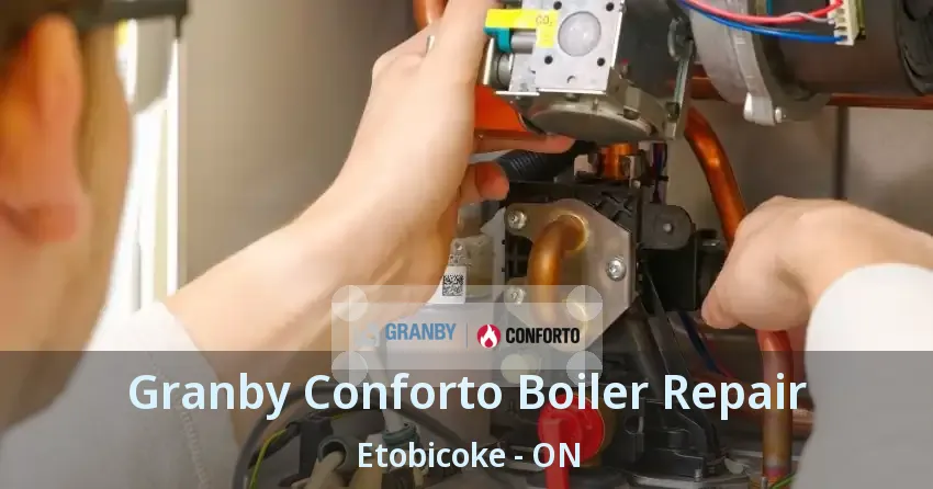 Granby Conforto Boiler Repair Etobicoke - ON