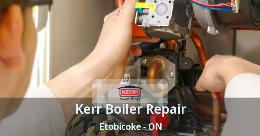 Kerr Boiler Repair Etobicoke - ON