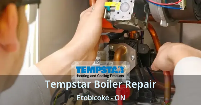 Tempstar Boiler Repair Etobicoke - ON