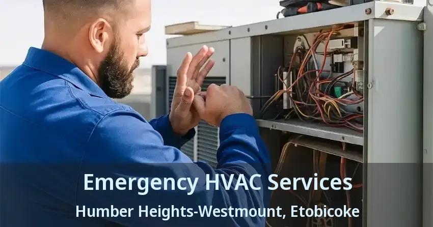 Emergency HVAC Services Humber Heights-Westmount, Etobicoke - ON