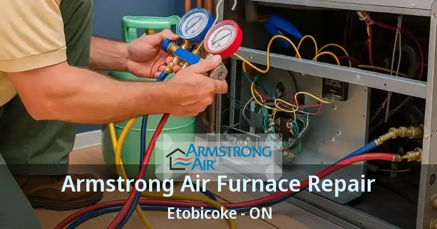 Armstrong Air Furnace Repair Etobicoke - ON