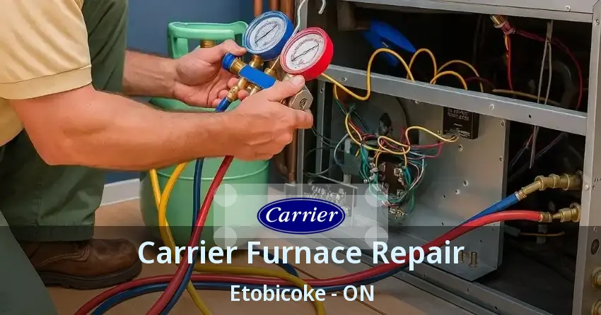 Carrier Furnace Repair Etobicoke - ON