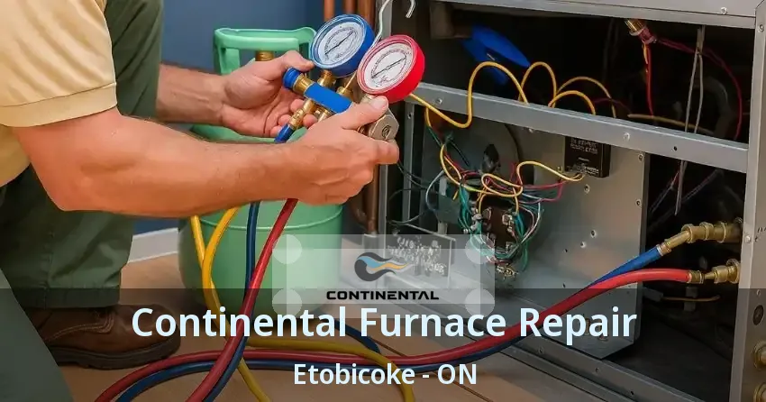 Continental Furnace Repair Etobicoke - ON