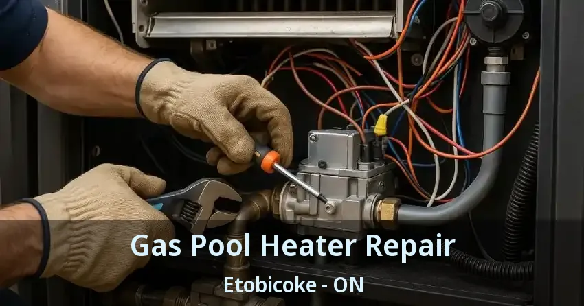 Gas Pool Heater Repair Etobicoke - ON