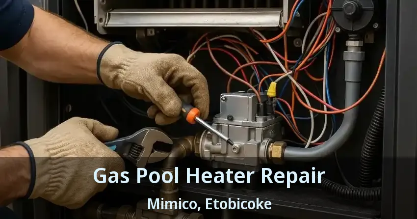 Gas Pool Heater Repair Mimico, Etobicoke - ON