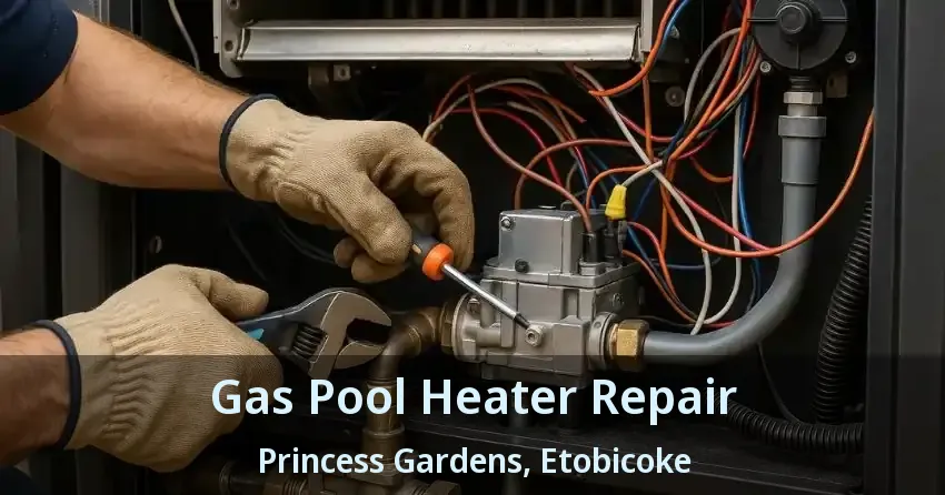 Gas Pool Heater Repair Princess Gardens, Etobicoke - ON