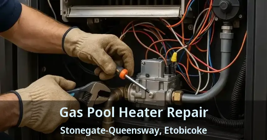 Gas Pool Heater Repair Stonegate-Queensway, Etobicoke - ON