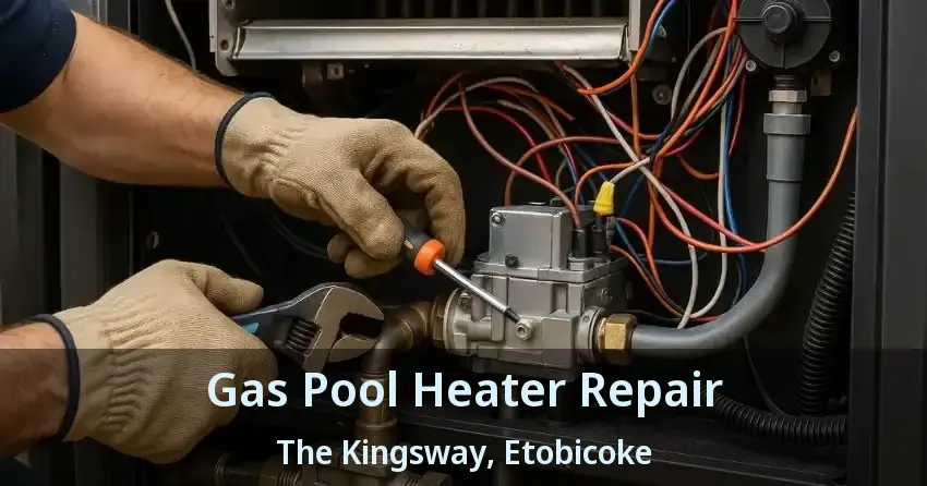Gas Pool Heater Repair The Kingsway, Etobicoke - ON