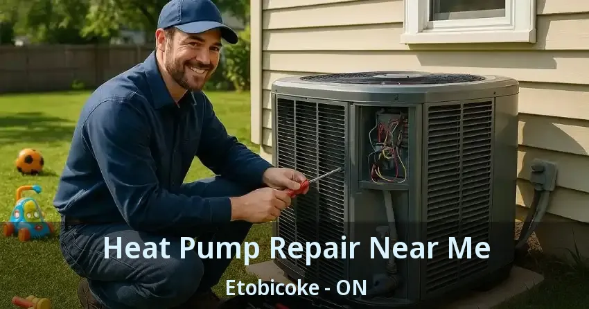 Heat Pump Repair Near Me Etobicoke - ON