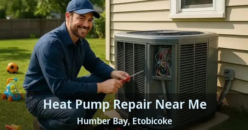 Heat Pump Repair Near Me Humber Bay, Etobicoke - ON
