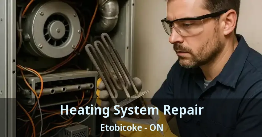 Heating System Repair Etobicoke - ON