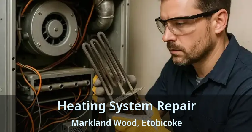Heating System Repair Markland Wood, Etobicoke - ON