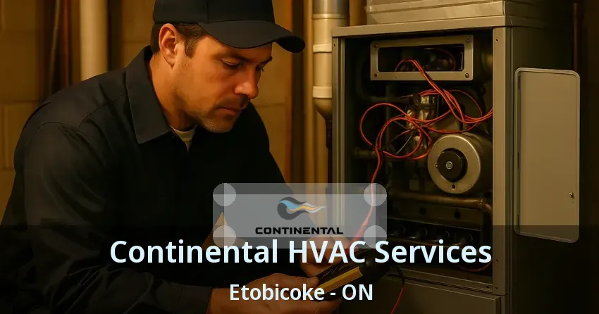 Continental HVAC Services Etobicoke - ON