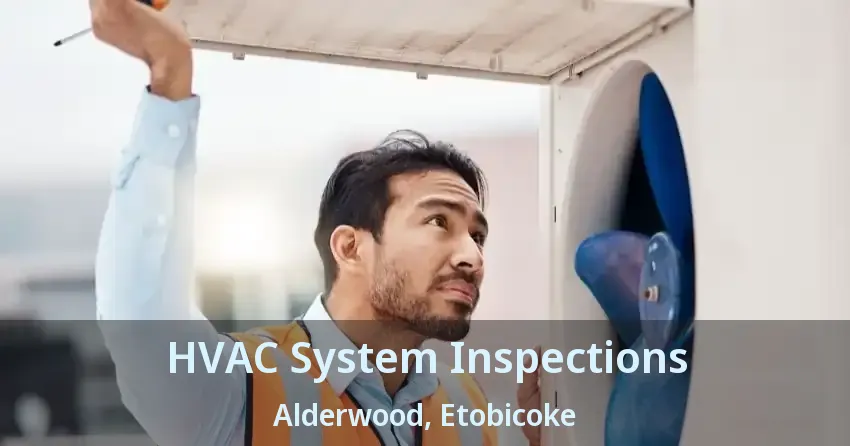 HVAC System Inspections Alderwood, Etobicoke - ON