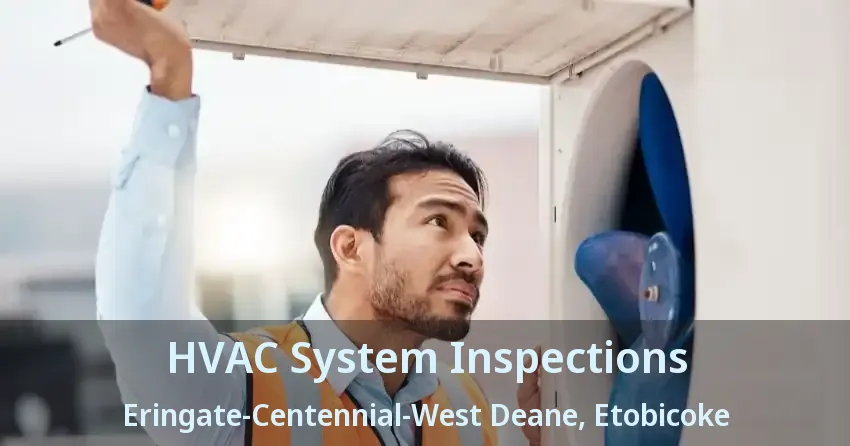 HVAC System Inspections Eringate-Centennial-West Deane, Etobicoke - ON