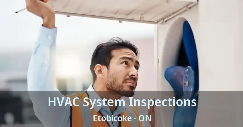 HVAC System Inspections Etobicoke - ON