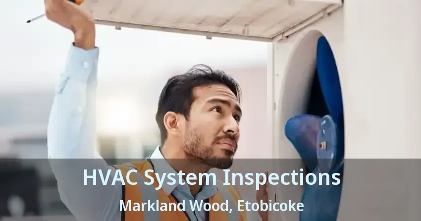 HVAC System Inspections Markland Wood, Etobicoke - ON