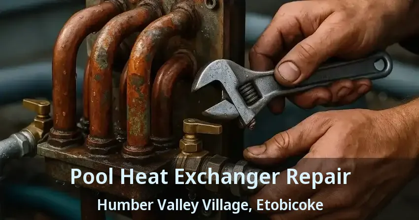 Pool Heat Exchanger Repair Humber Valley Village, Etobicoke - ON