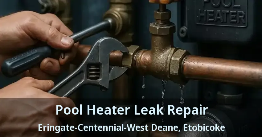 Pool Heater Leak Repair Eringate-Centennial-West Deane, Etobicoke - ON