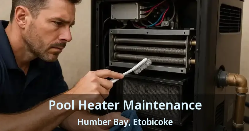 Pool Heater Maintenance Humber Bay, Etobicoke - ON
