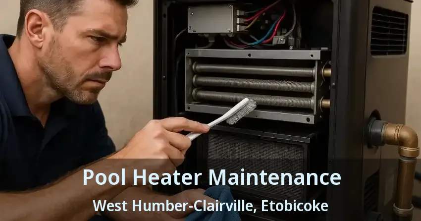Pool Heater Maintenance West Humber-Clairville, Etobicoke - ON
