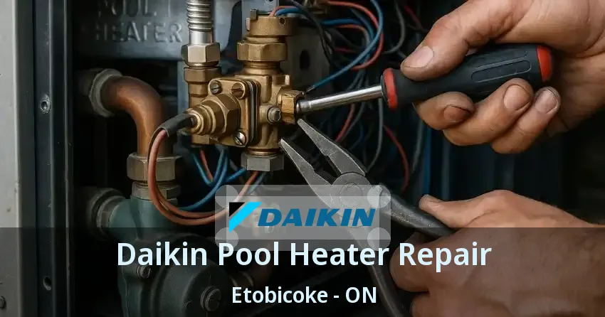 Daikin Pool Heater Repair Etobicoke - ON
