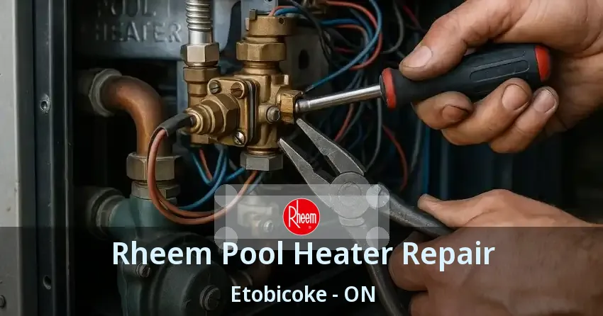 Rheem Pool Heater Repair Etobicoke - ON