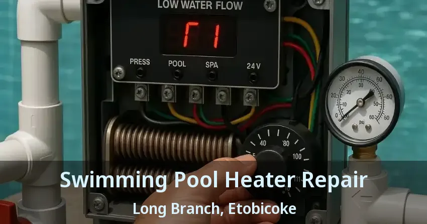 Swimming Pool Heater Repair Long Branch, Etobicoke - ON
