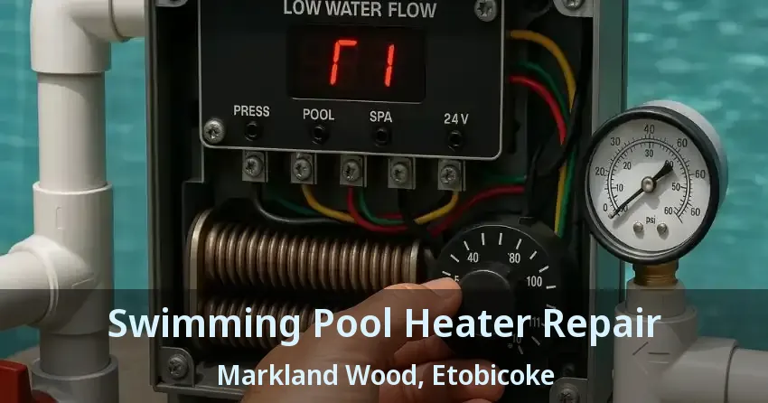 Swimming Pool Heater Repair Markland Wood, Etobicoke - ON