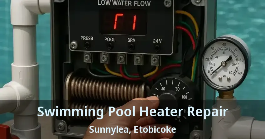 Swimming Pool Heater Repair Sunnylea, Etobicoke - ON