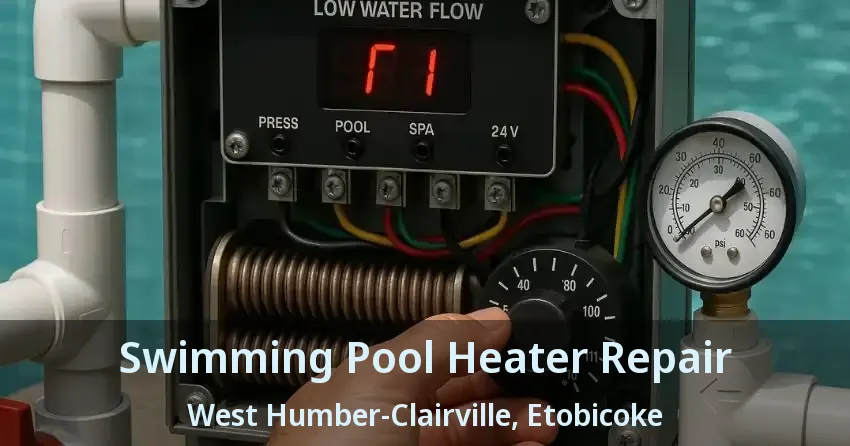 Swimming Pool Heater Repair West Humber-Clairville, Etobicoke - ON